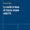 Le novita' in tema di risorse umane nella P.A.