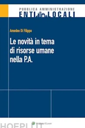 Le novita' in tema di risorse umane nella P.A.