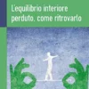L’equilibrio interiore perduto, come ritrovarlo