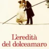 L'eredità del dolceamaro
