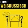 Lerne Weißrussisch - Schnell / Einfach / Effizient