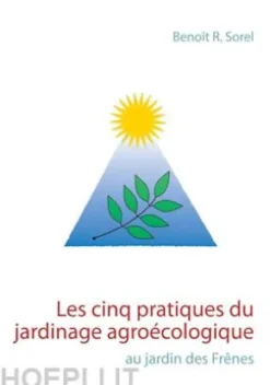 Les cinq pratiques du jardinage agroécologique