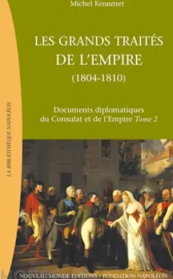 Les grands traités de l’Empire (1811-1815), Documents diplomatiques du Consulat et de l'Empire, Tome 3