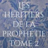 Les héritiers de la prophétie Tome 2