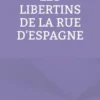 Les libertins de la rue d'Espagne