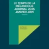 Le temps de la mélancolie Journal 2025 Janvier juin