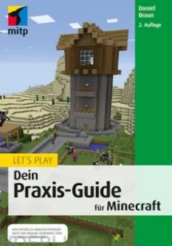 Let‘s Play. Dein Praxis-Guide für Minecraft
