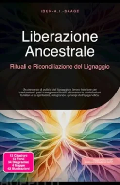 Liberazione Ancestrale: Rituali e Riconciliazione del Lignaggio