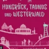 Lieblingsplätze im Hunsrück, Taunus und Westerwald