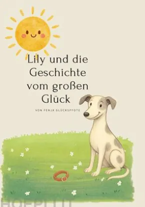 Lily und die Geschichte vom großen Glück
