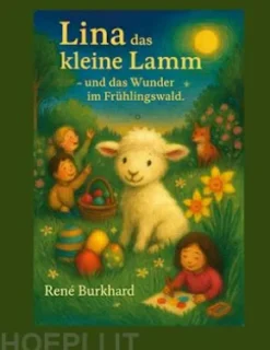 Lina, das kleine Lamm - und das Wunder im Frühlingwald