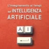 L'insegnamento ai tempi dell'intelligenza artificiale