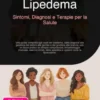 Lipedema: Sintomi, Diagnosi e Terapie per la Salute
