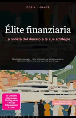 Élite finanziaria: La nobiltà del denaro e le sue strategie