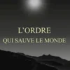 L’ordre qui sauve le monde