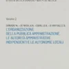 L'organizzazione della Pubblica Amministrazione. Le Autorita` amministrative indipendenti e le autonomie locali