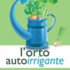 L’orto autoirrigante