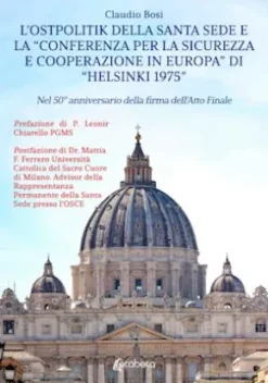 L'Ostpolitik della Santa Sede e la «Conferenza per la Sicurezza e Cooperazione in Europa» di «Helsinki 1975»