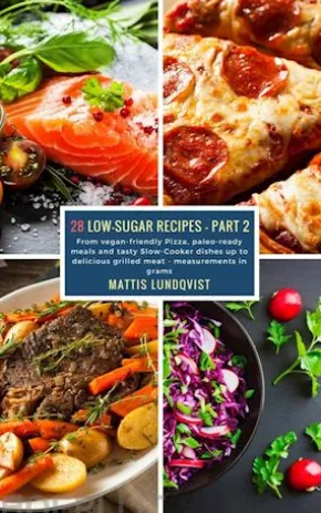28 Low-Sugar Recipes - Part 2 - measurements in grams