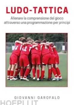 LUDO-TATTICA. Allenare la comprensione del gioco attraverso una programmazione per principi