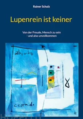 Lupenrein ist keiner
