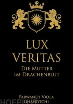 Lux Veritas - Die Mutter im Drachenblut