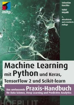Machine Learning mit Python und Keras, TensorFlow 2 und Scikit-learn