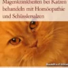Magenkrankheiten bei Katzen behandeln mit Homöopathie und Schüsslersalzen