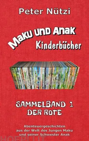 Maku und Anak Kinderbücher Sammelband 1