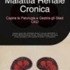 Malattia Renale Cronica: Capire la Patologia e Gestire gli Stadi CKD