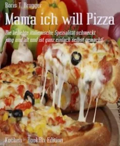 Mama ich will Pizza