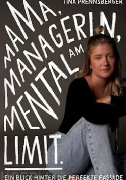 Mama, Managerin, Mental am Limit