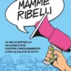 Mamme ribelli
