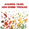 Mangia sano, non essere vegano