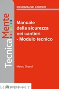 Manuale della sicurezza nei cantieri - Modulo tecnico