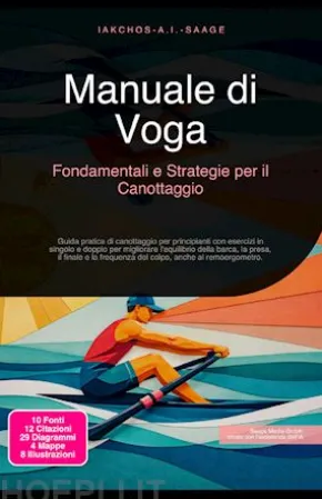 Manuale di Voga: Fondamentali e Strategie per il Canottaggio