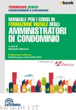 Manuale per i corsi di formazione iniziale degli amministratori di condominio