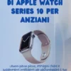 Manuale utente di Apple Watch Series 10 per anziani