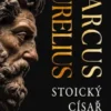 Marcus Aurelius: Stoický císar