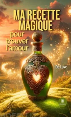 Ma recette magique pour trouver l’amour
