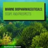 Marine Biopharmaceuticals: Scope and Prospects