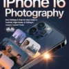Mastering IPhone 16 Photography