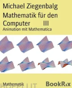 Mathematik für den ComputerIII