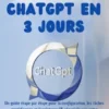Maîtrisez ChatGPT en 3 jours