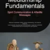 Mediumship Fundamentals: Spirit Communication & Afterlife Messages