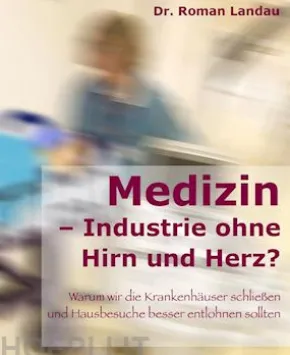 Medizin – Ansichten einer Industrie ohne Hirn und Herz
