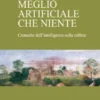 Meglio artificiale che niente