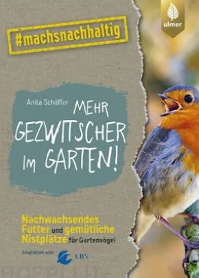 Mehr Gezwitscher im Garten