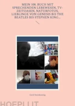 Mein 108. Buch mit sprechenden Lebewesen, TV-Zeitoasen, Naturfotos, Lieblinge von Genesis bis The Beatles bis Stephen King...