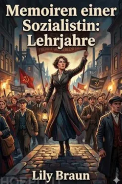 Memoiren einer Sozialistin: Lehrjahre